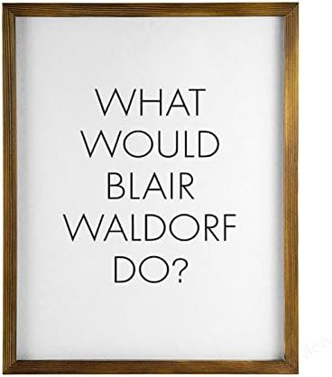 Vinmea Home Decor Wood Sign Ce ar face Blair Waldorf semn de lemn încadrat, semn de artă rustic de perete 16 x20